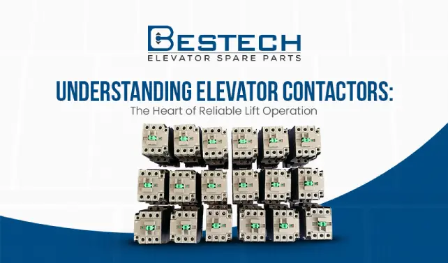 Understanding Elevator Contactors: The Heart of Reliable Lift Operation